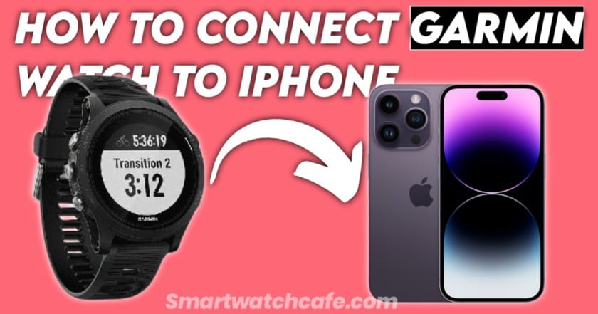 Connect Your Garmin Watch to Your iPhone