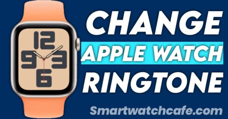 How to Change Your Apple Watch Ringtone In 2023