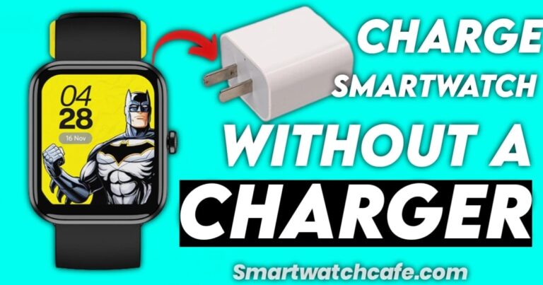 Charge a Smartwatch Without a Charger