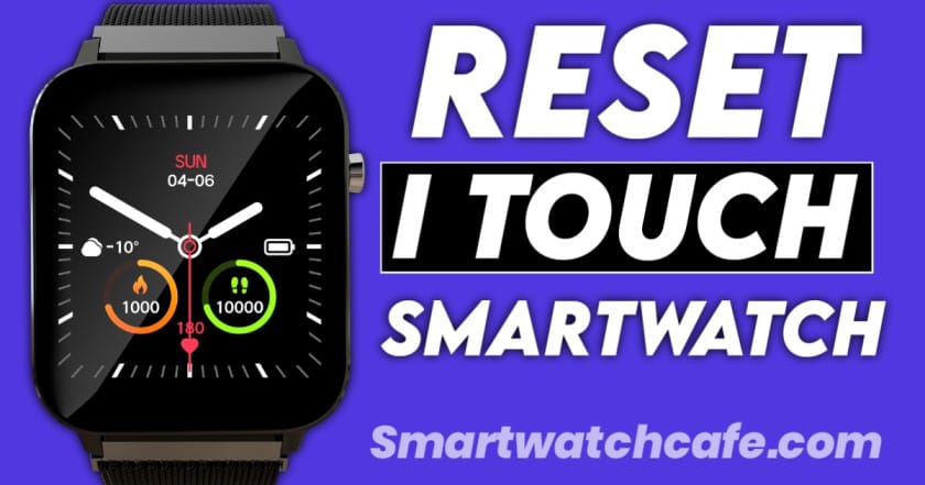 Reset iTouch Smart Watch