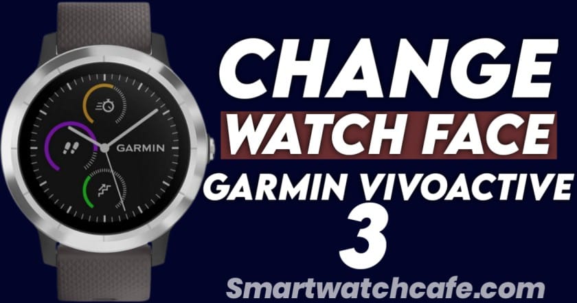 Change Watch Face on Garmin Vivoactive 3