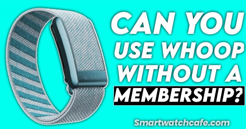 Can you use Whoop without a membership?