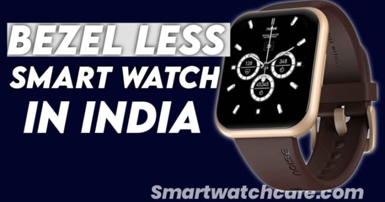 Best Bezel-Less Smartwatch in India