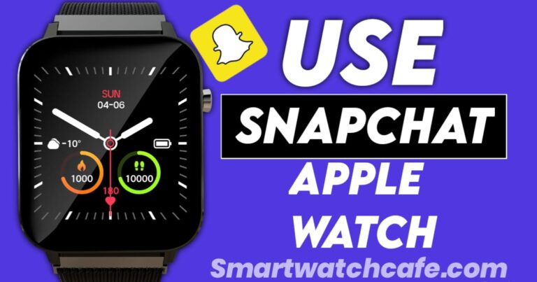 Use Snapchat on Apple Watch