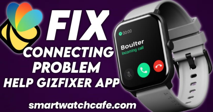 fix SmartWatch connecting problems with GizmoFixer