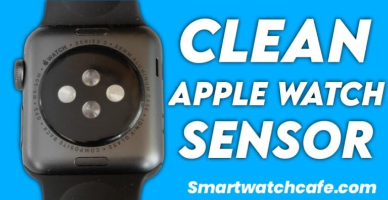Clean Your Apple Watch Sensor